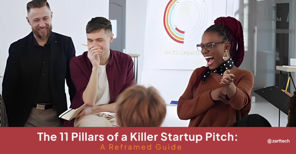 The 11 Pillars of a Killer Startup Pitch: A Reframed Guide